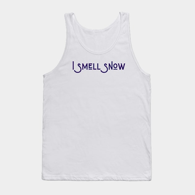 I Smell Snow Tank Top by ryanmcintire1232